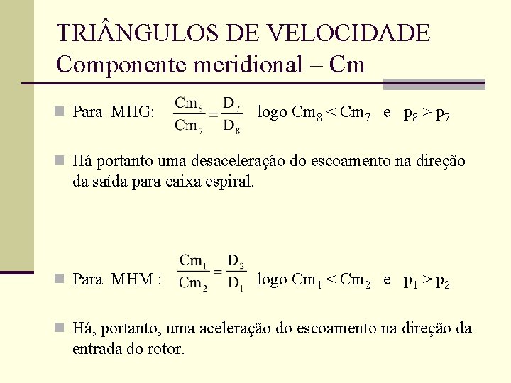 TRI NGULOS DE VELOCIDADE Componente meridional – Cm n Para MHG: logo Cm 8