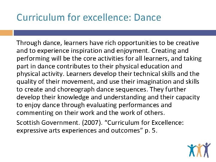 Curriculum for excellence: Dance Through dance, learners have rich opportunities to be creative and