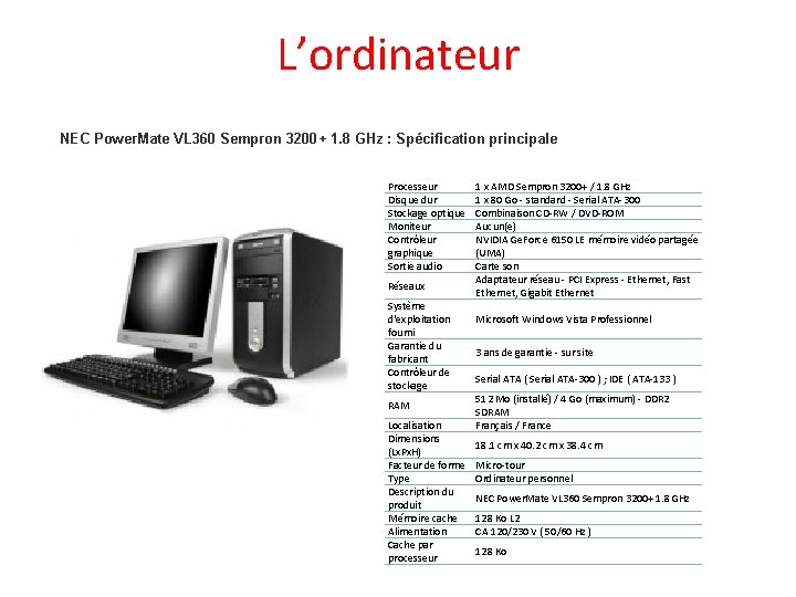 L’ordinateur NEC Power. Mate VL 360 Sempron 3200+ 1. 8 GHz : Spécification principale