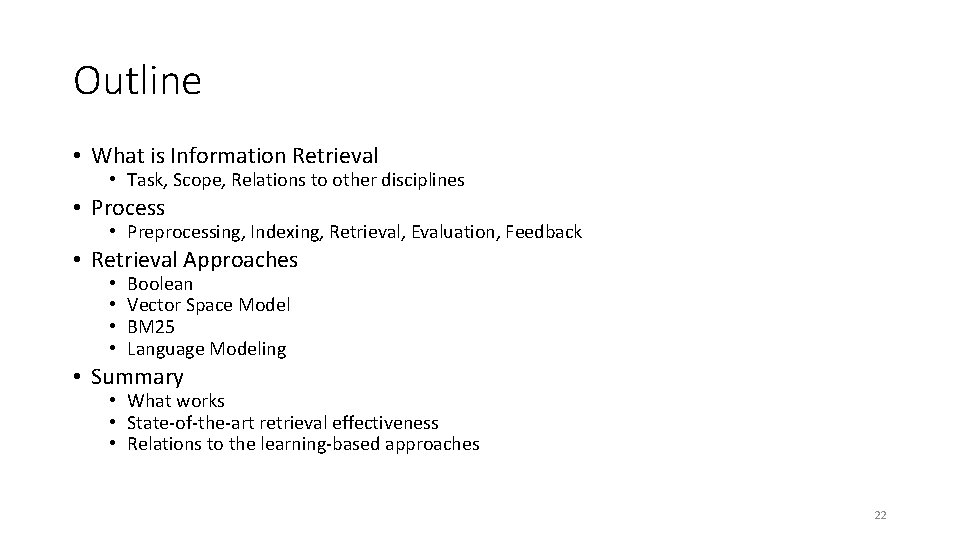 Outline • What is Information Retrieval • Task, Scope, Relations to other disciplines •