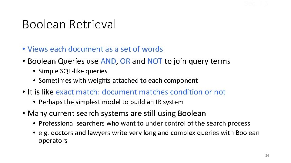 Sec. 1. 3 Boolean Retrieval • Views each document as a set of words