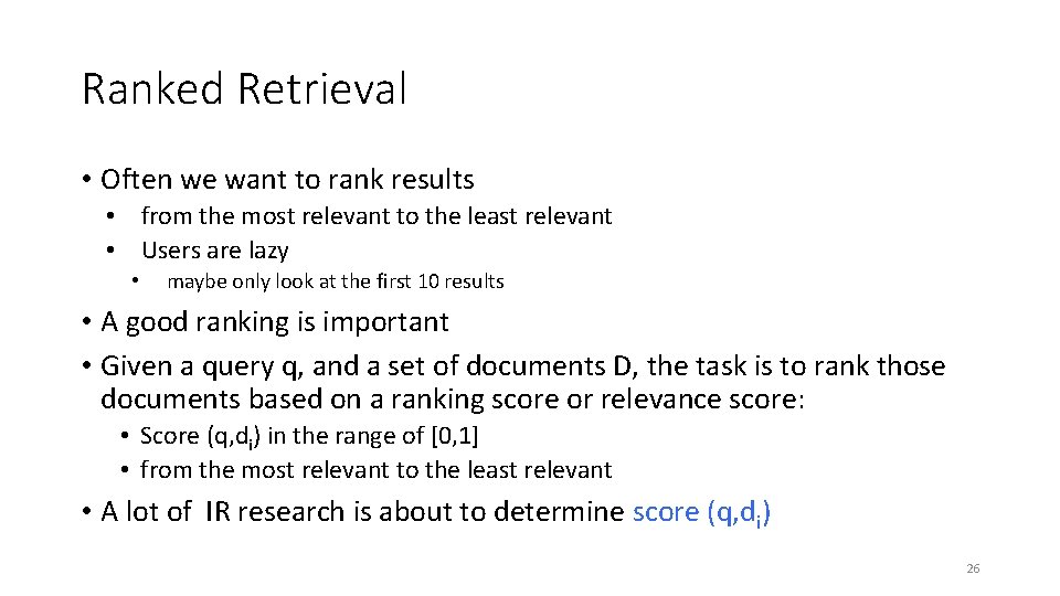 Ranked Retrieval • Often we want to rank results • from the most relevant