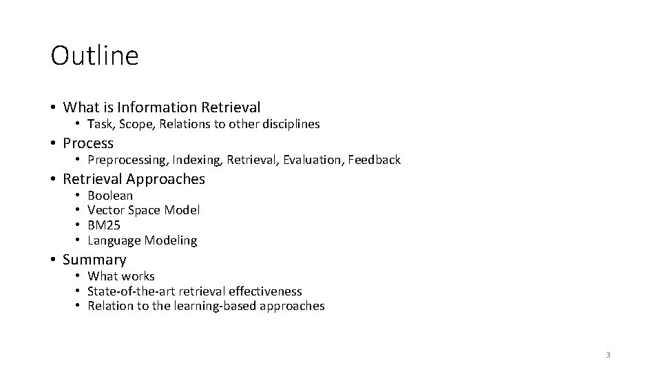 Outline • What is Information Retrieval • Task, Scope, Relations to other disciplines •