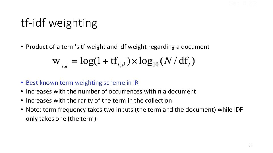 Sec. 6. 2. 2 tf-idf weighting • Product of a term’s tf weight and