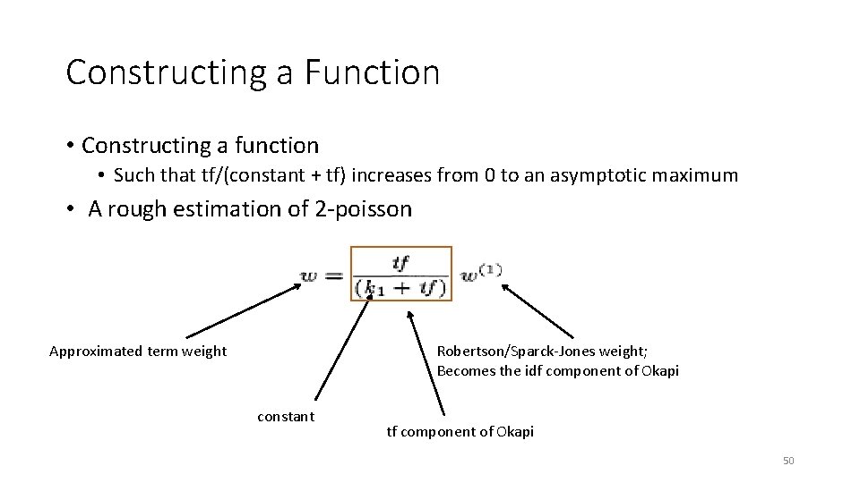 Constructing a Function • Constructing a function • Such that tf/(constant + tf) increases