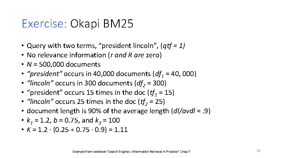 Exercise: Okapi BM 25 • • • Query with two terms, “president lincoln”, (qtf