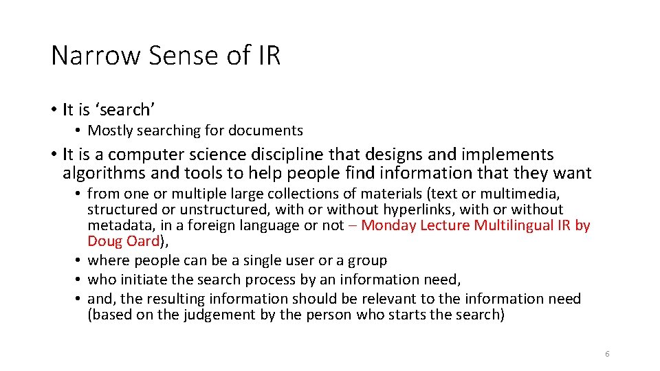 Narrow Sense of IR • It is ‘search’ • Mostly searching for documents •