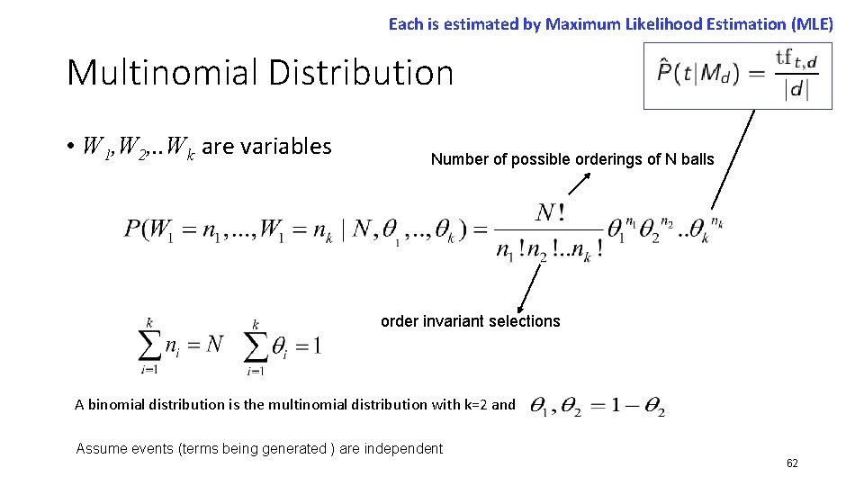 Each is estimated by Maximum Likelihood Estimation (MLE) Multinomial Distribution • W 1, W