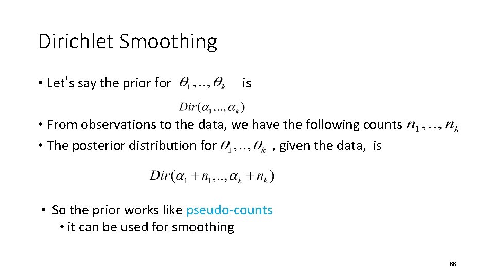 Dirichlet Smoothing • Let’s say the prior for is • From observations to the