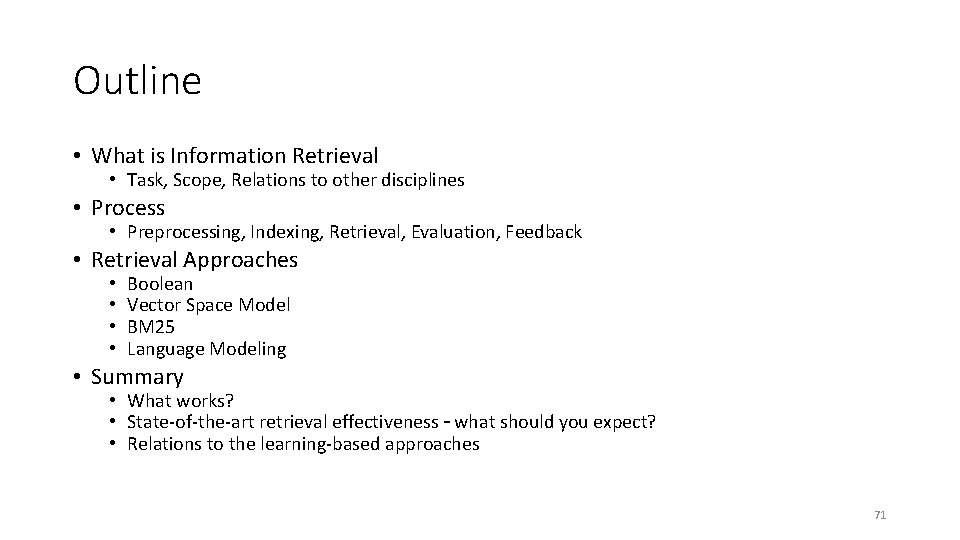 Outline • What is Information Retrieval • Task, Scope, Relations to other disciplines •