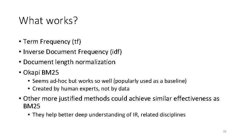 What works? • Term Frequency (tf) • Inverse Document Frequency (idf) • Document length