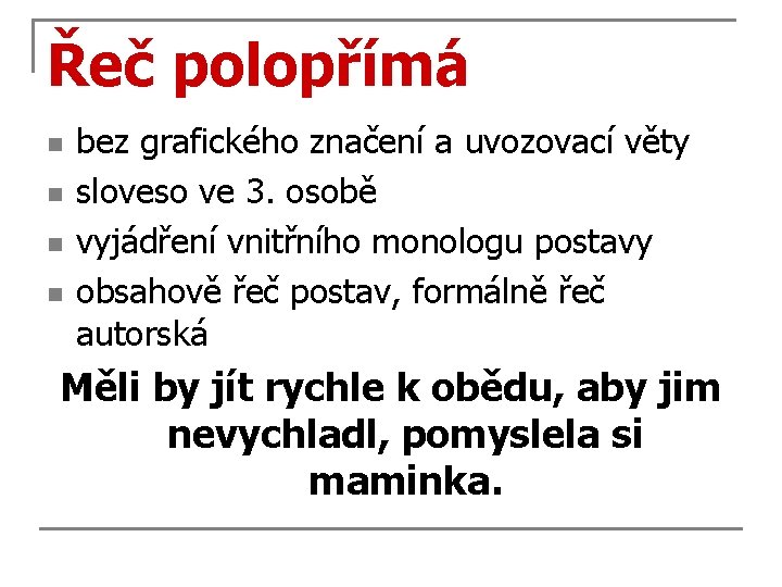 Řeč polopřímá n n bez grafického značení a uvozovací věty sloveso ve 3. osobě