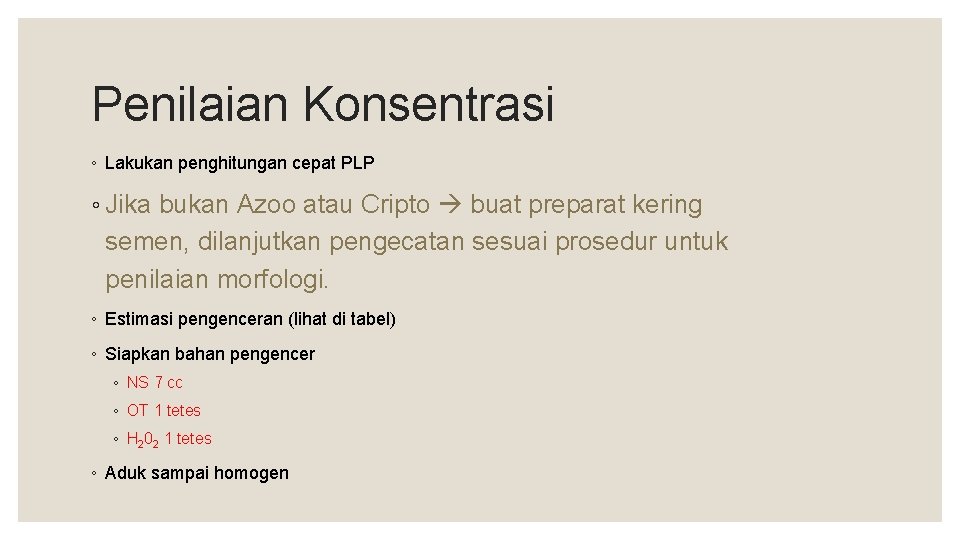 Penilaian Konsentrasi ◦ Lakukan penghitungan cepat PLP ◦ Jika bukan Azoo atau Cripto buat