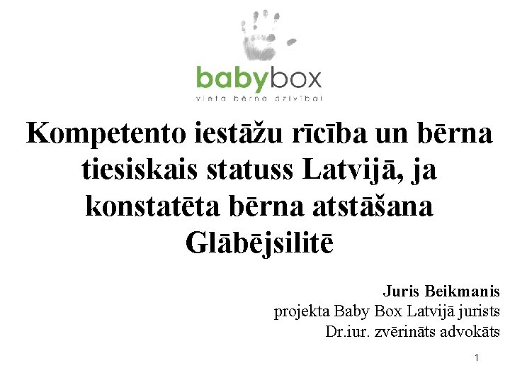 Kompetento iestāžu rīcība un bērna tiesiskais statuss Latvijā, ja konstatēta bērna atstāšana Glābējsilitē Juris