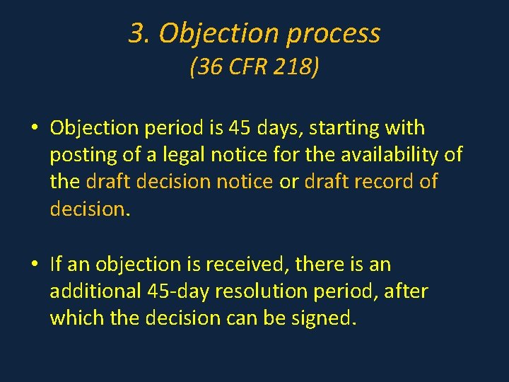 3. Objection process (36 CFR 218) • Objection period is 45 days, starting with