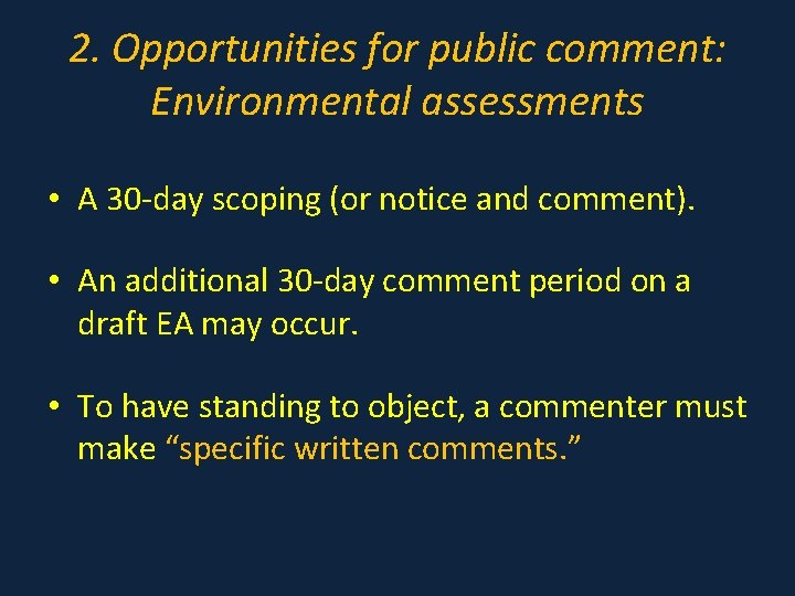 2. Opportunities for public comment: Environmental assessments • A 30 -day scoping (or notice