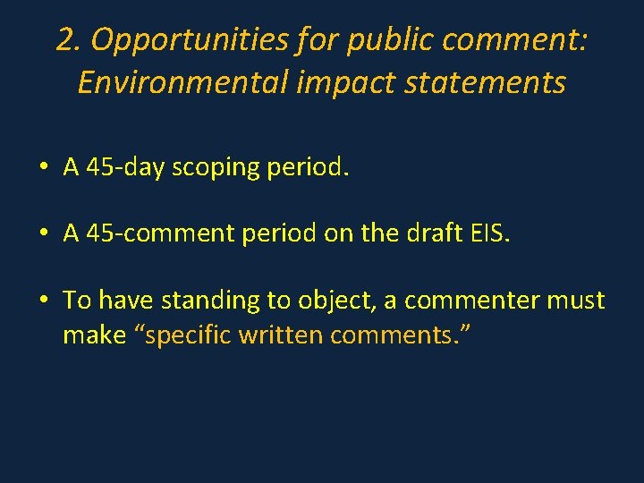 2. Opportunities for public comment: Environmental impact statements • A 45 -day scoping period.