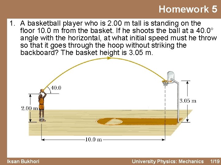 Homework 5 1. A basketball player who is 2. 00 m tall is standing Homework 5 1. A basketball player who is 2. 00 m tall is standing