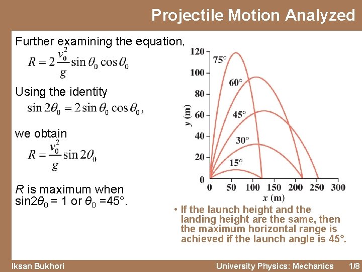 Projectile Motion Analyzed Further examining the equation, Using the identity we obtain R is Projectile Motion Analyzed Further examining the equation, Using the identity we obtain R is