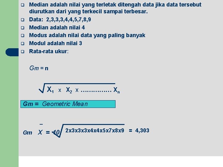 q q q Median adalah nilai yang terletak ditengah data jika data tersebut diurutkan