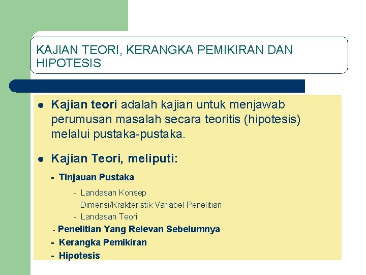 KAJIAN TEORI, KERANGKA PEMIKIRAN DAN HIPOTESIS l Kajian teori adalah kajian untuk menjawab perumusan