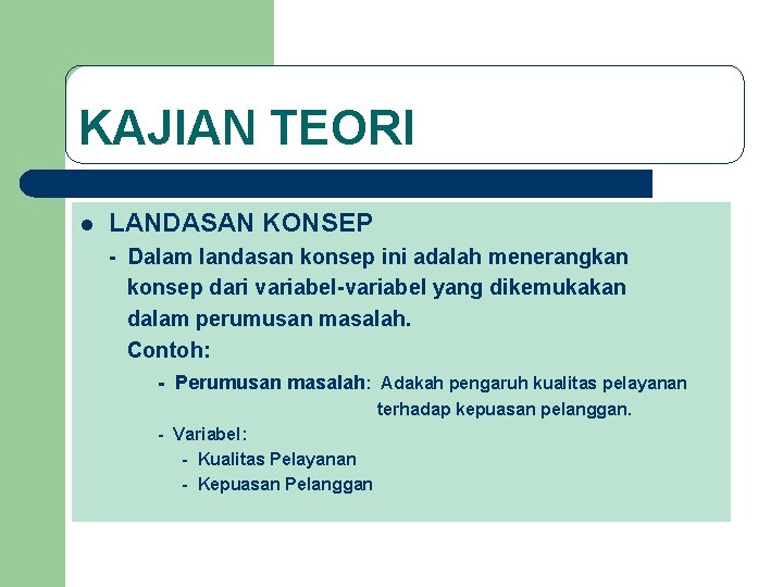 KAJIAN TEORI l LANDASAN KONSEP - Dalam landasan konsep ini adalah menerangkan konsep dari