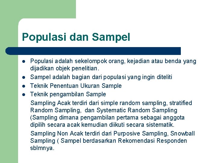 Populasi dan Sampel l l Populasi adalah sekelompok orang, kejadian atau benda yang dijadikan