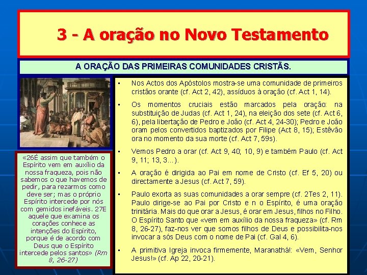 3 - A oração no Novo Testamento A ORAÇÃO DAS PRIMEIRAS COMUNIDADES CRISTÃS. «
