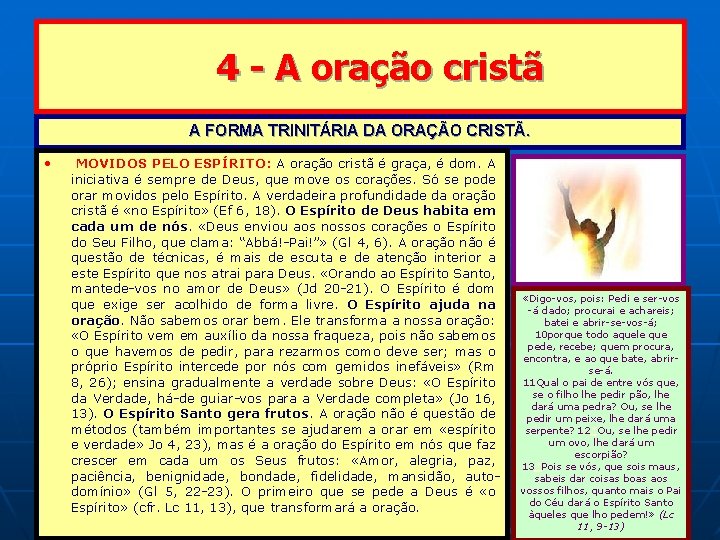 4 - A oração cristã A FORMA TRINITÁRIA DA ORAÇÃO CRISTÃ. • MOVIDOS PELO