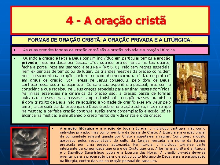 4 - A oração cristã FORMAS DE ORAÇÃO CRISTÃ: A ORAÇÃO PRIVADA E A