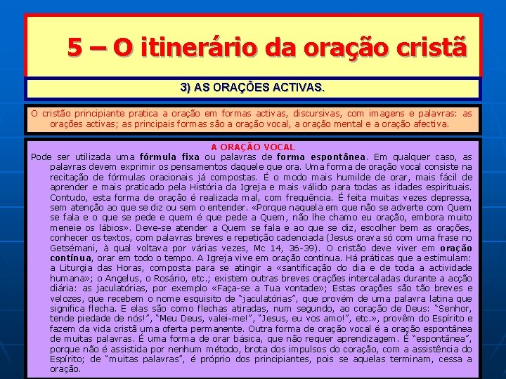 5 – O itinerário da oração cristã 3) AS ORAÇÕES ACTIVAS. O cristão principiante