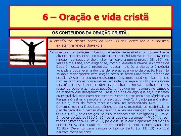 6 – Oração e vida cristã OS CONTEÚDOS DA ORAÇÃO CRISTÃ. A oração do