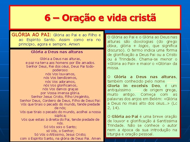 6 – Oração e vida cristã GLÓRIA AO PAI: Glória ao Pai e ao