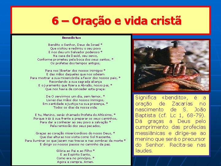 6 – Oração e vida cristã Benedictus Bendito o Senhor, Deus de Israel *