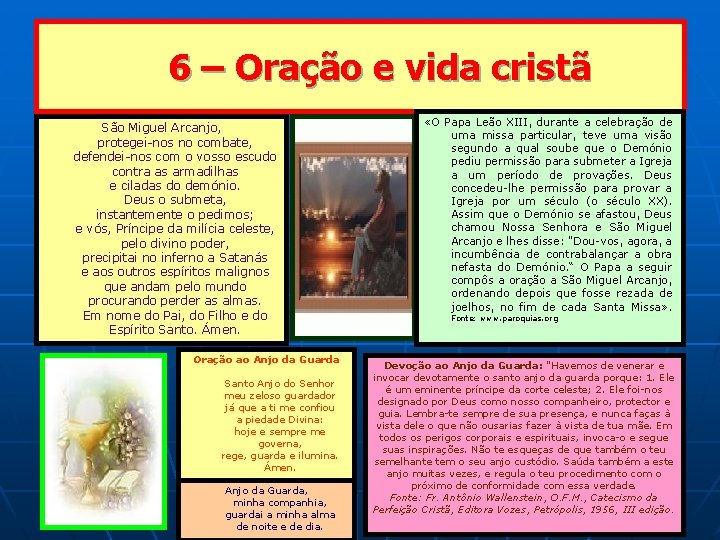 6 – Oração e vida cristã São Miguel Arcanjo, protegei-nos no combate, defendei-nos com