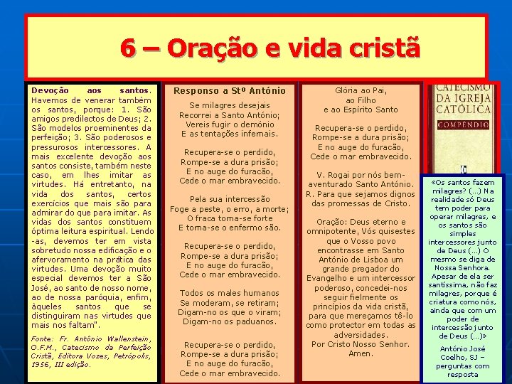 6 – Oração e vida cristã Devoção aos santos. Havemos de venerar também os