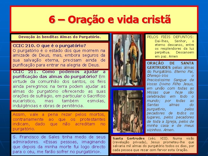 6 – Oração e vida cristã Devoção às benditas Almas do Purgatório. CCIC 210.