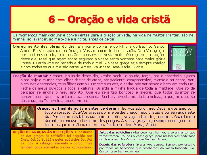 6 – Oração e vida cristã Os momentos mais comuns e convenientes para a