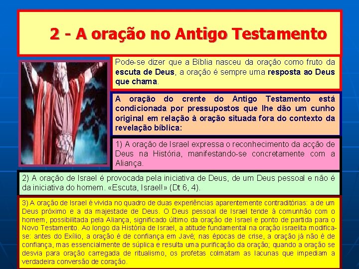 2 - A oração no Antigo Testamento Pode-se dizer que a Bíblia nasceu da