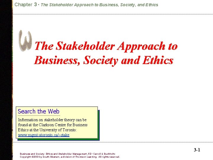 Chapter 3 • The Stakeholder Approach to Business, Society, and Ethics The Stakeholder Approach