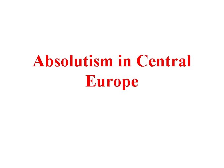 Absolutism in Central Europe 