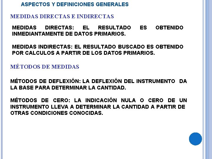 ASPECTOS Y DEFINICIONES GENERALES MEDIDAS DIRECTAS E INDIRECTAS MEDIDAS DIRECTAS: EL RESULTADO INMEDIANTAMENTE DE