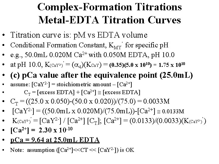 Complex-Formation Titrations Metal-EDTA Titration Curves • Titration curve is: p. M vs EDTA volume