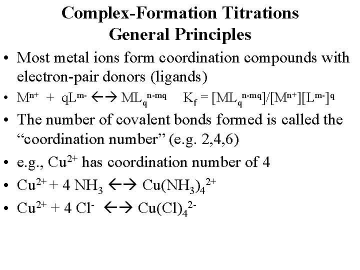 Complex-Formation Titrations General Principles • Most metal ions form coordination compounds with electron-pair donors