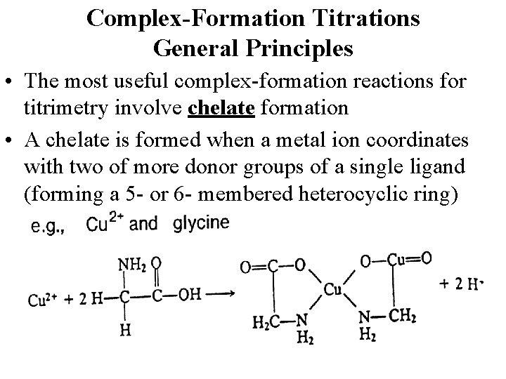 Complex-Formation Titrations General Principles • The most useful complex-formation reactions for titrimetry involve chelate