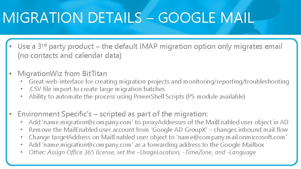 MIGRATION DETAILS – GOOGLE MAIL • Use a 3 rd party product – the MIGRATION DETAILS – GOOGLE MAIL • Use a 3 rd party product – the