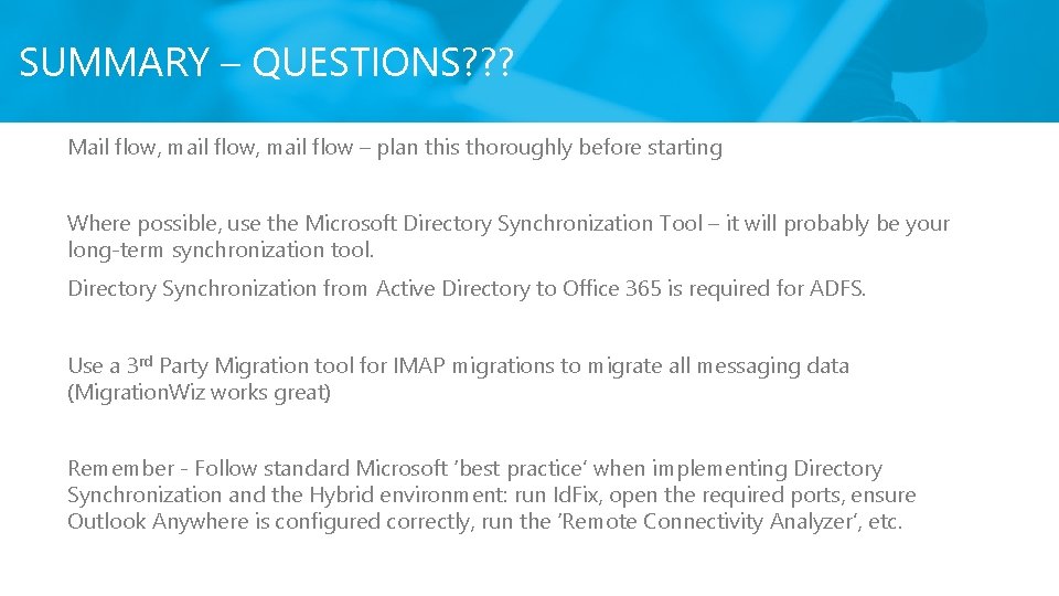 SUMMARY – QUESTIONS? ? ? Mail flow, mail flow – plan this thoroughly before SUMMARY – QUESTIONS? ? ? Mail flow, mail flow – plan this thoroughly before