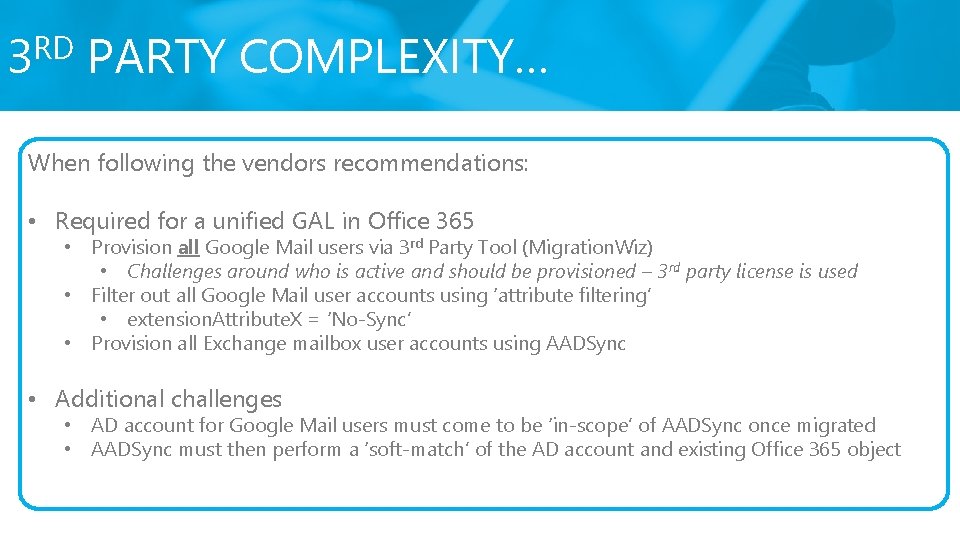 RD 3 PARTY COMPLEXITY… When following the vendors recommendations: • Required for a unified RD 3 PARTY COMPLEXITY… When following the vendors recommendations: • Required for a unified