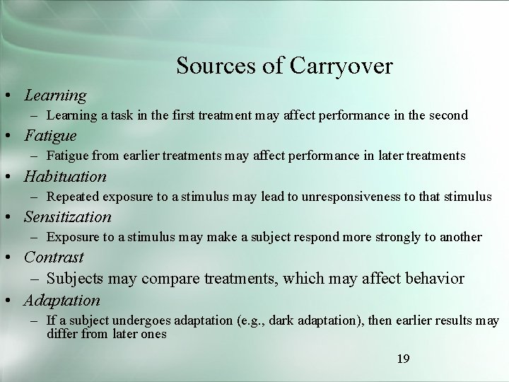 Sources of Carryover • Learning – Learning a task in the first treatment may