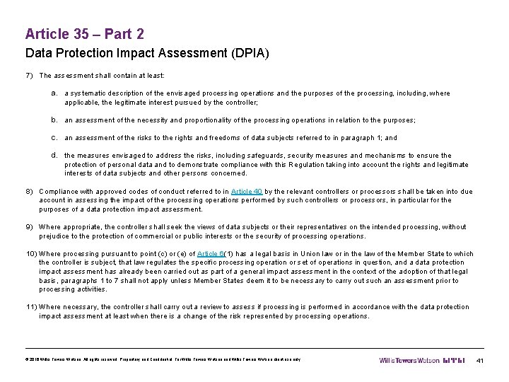 Article 35 – Part 2 Data Protection Impact Assessment (DPIA) 7) The assessment shall